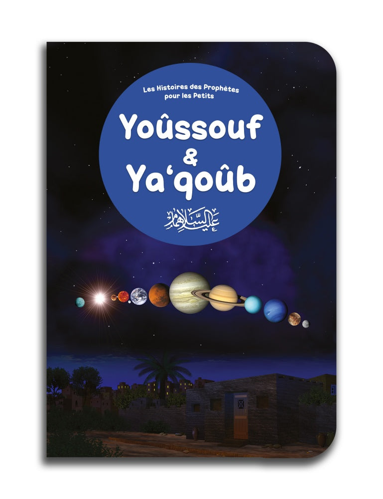 Yoûssoûf & Ya‘qoûb - Histoires des Prophètes pour les Petits