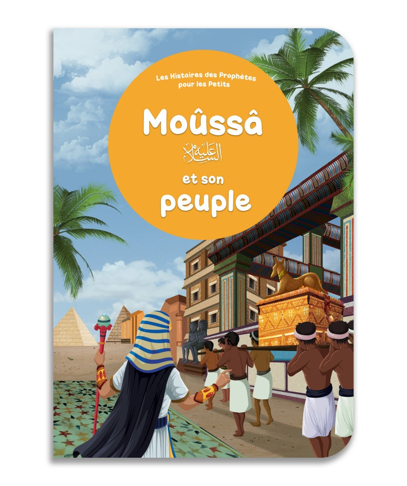 Moûssâ et son peuple - Histoires des Prophètes pour les Petits