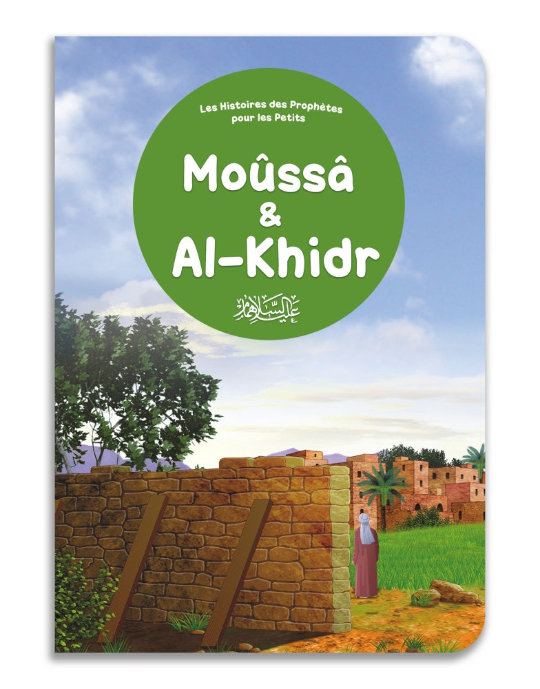 Moûssâ & Al-Khidr - Histoires des Prophètes pour les Petits