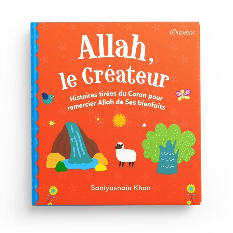 Allah le Créateur - Histoires tirées du Coran pour remercier Allah de ses bienfaits