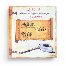 Charger l&#39;image dans la galerie, Histoires des Prophètes racontées par Le Coran : Adam - Idrîs - Nûh - Tome 1
