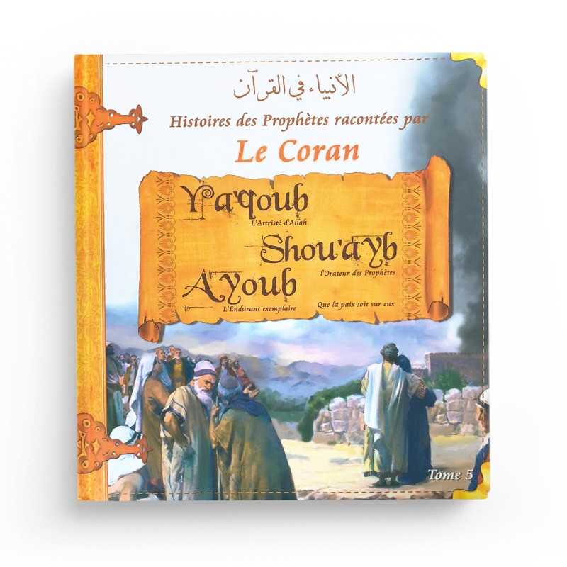 Histoires Des Prophètes Racontées Par Le Coran (Album 5) YAQOUB,SHOUAYB, AYOUB (Sbdl)
