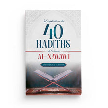 Charger l&#39;image dans la galerie, L&#39;explication des 40 hadiths de L&#39;Imam Al-Nawawî - Shaykh Sâlih Âl Ash-Shaykh
