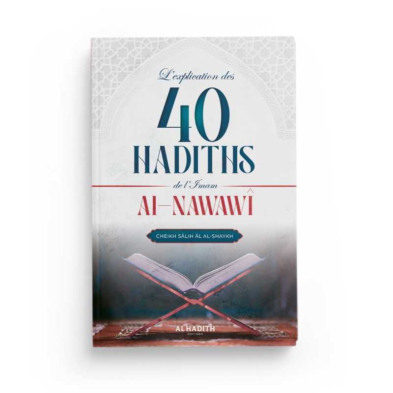 L'explication des 40 hadiths de L'Imam Al-Nawawî - Shaykh Sâlih Âl Ash-Shaykh