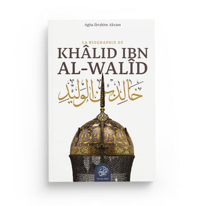 Khâlid ibn al-Walîd – La biographie - Ribat