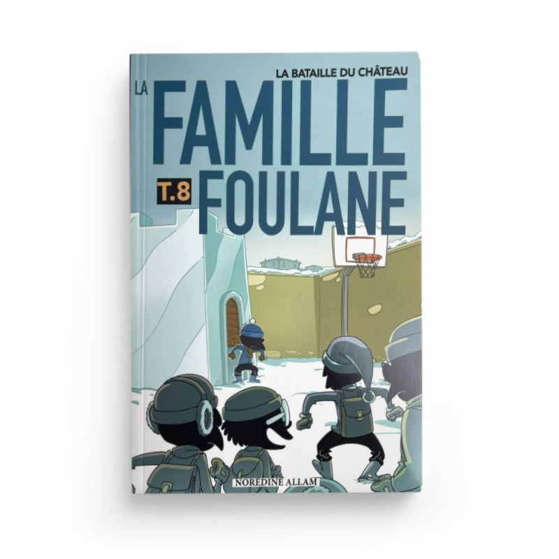 LA FAMILLE FOULANE (TOME 8) : LA BATAILLE DU CHÂTEAU - BDOUIN - MUSLIM SHOW
