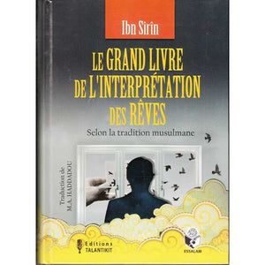 Le Grand Livre De L'Interprétation Des Rêves - Selon La Tradition Musulmane (Attribué À Ibn Sîrîn)