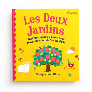 Les Deux Jardins - Histoires tirées du Coran pour remercier Allah de ses bienfaits