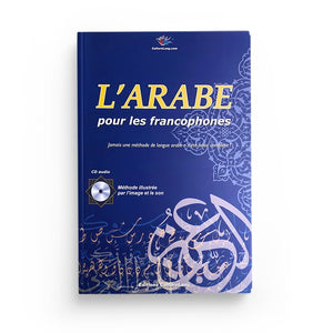 L'arabe pour les francophones - Livre grand format couleur + CD audio (Niveaux Débutant et Intermédiaire)
