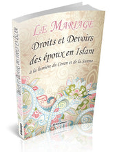 Charger l&#39;image dans la galerie, Le Mariage : Droits et devoirs des époux en islam à la lumière du Coran et de la Sunna
