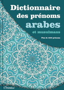 Dictionnaire des prénoms arabes et musulmans (Plus de 4000 prénoms)