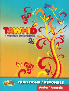 Tawhid (expliqué aux enfants) - Questions/réponses (Arabe/Français)