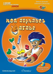 Mon alphabet arabe (Livre + CD Audio) -  L'arabe pour les francophones "Junior"