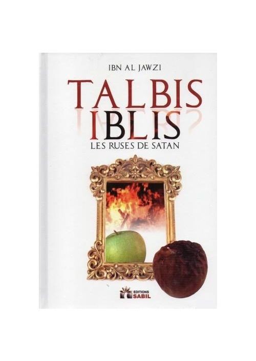 TALBIS IBLIS – LES RUSES DE SATAN – IBN AL-JAWZI