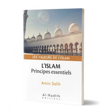 Charger l&#39;image dans la galerie, L&#39;islam : principes essentiels - Amin Salih (collection les valeurs de l&#39;islam) éditions Al-Hadîth
