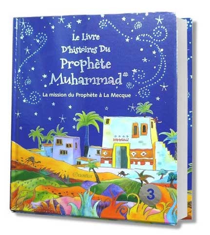 Le livre d'histoires du Prophète Muhammad (Cartonné) - Tome 3 : La mission du prophète à La Mecque