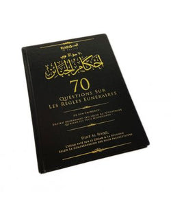 70 QUESTIONS SUR LES RÈGLES FUNÉRAIRES - SHAYKH IBN AL-UTHAYMINE - DINE AL HAQQ
