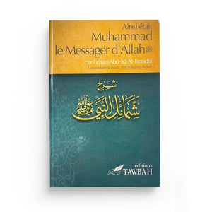 Ainsi était Muhammad le Messager d'Allah (saw) , par l'imâm Abû Îsâ At-Tirmidhi , Commentaire de 'abd Ar-Razzak Al-Badr