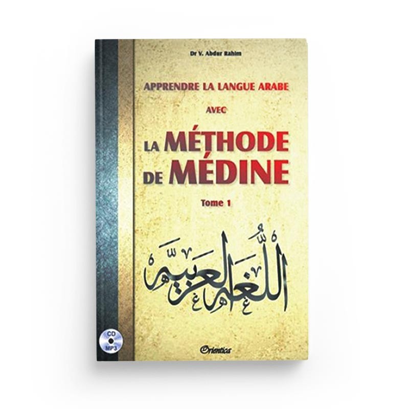 Apprendre la langue arabe avec La Méthode de Médine - Tome 1 (Méthode d'apprentissage de l'université de Médine avec CD MP3)