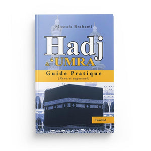 Hadj et 'Umra - Guide pratique (pélerinage)