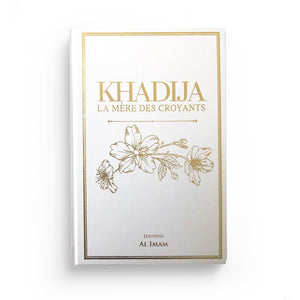 Khadija la mère des croyants