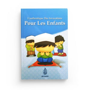 L'authentique Des Invocations Pour Les Enfants (Français, Arabe, Phonétique)