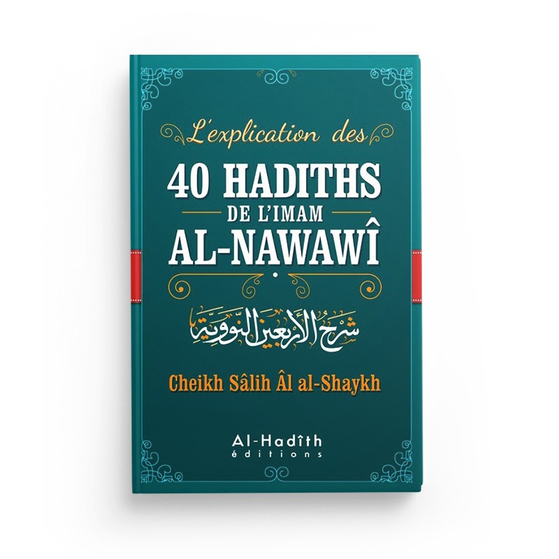 L'explication des 40 hadiths de l'imam al-Nawawî - Cheikh Sâlih al-Shaykh