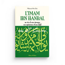Charger l&#39;image dans la galerie, L&#39;Imam Ibn Hanbal , sa vie et son époque , ses opinions et son fiqh - Editions Al Qalam
