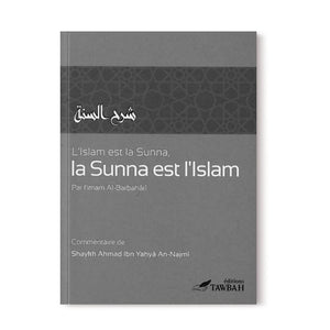 L'islam est La Sunna, La Sunna est l'Islam - Imam al-Barbaharî - Editions Tawbah