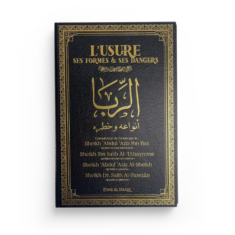 L'USURE (RIBA) - SES FORMES & SES DANGERS - EDITION DINE AL HAQQ