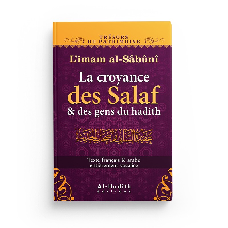 La croyance des Salaf et des gens du hadith - L'imam al-Sâbûnî (collection trésors du patrimoine) éditions Al-Hadîth