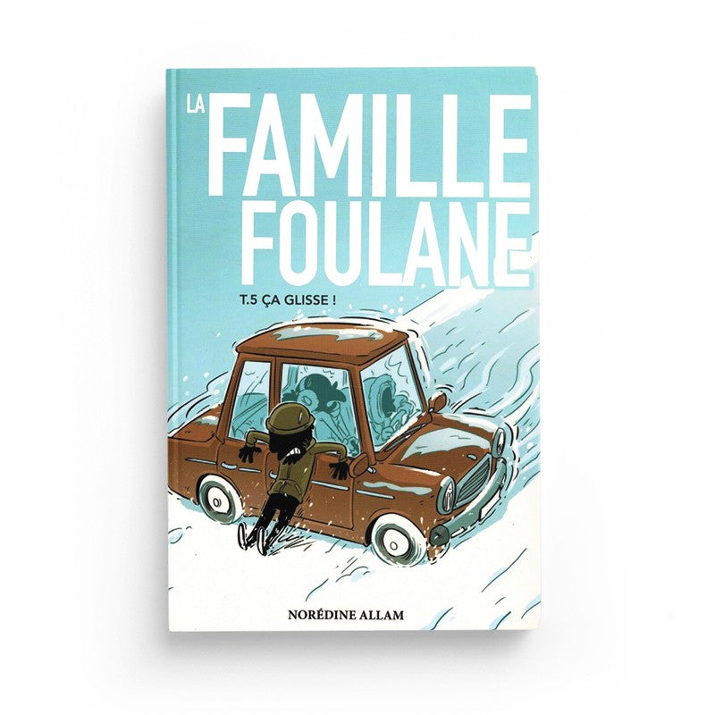LA FAMILLE FOULANE (TOME 5) - ÇA GLISSE - BDOUIN