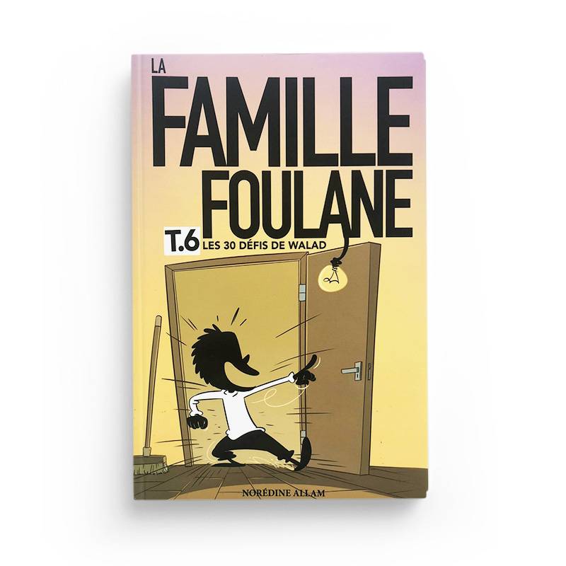La Famille Foulane (Tome 6): Les 30 Défis De Walad