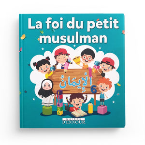 LA FOI DU PETIT MUSULMAN