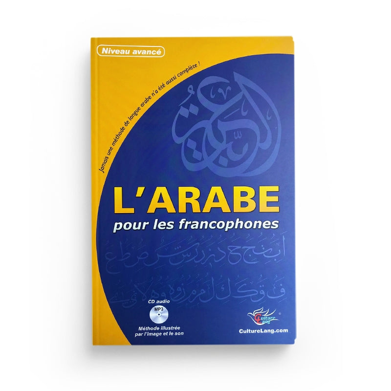 L'arabe pour les francophones - Livre grand format couleur + CD MP3 - Niveau Avancé