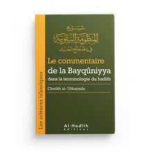 Charger l&#39;image dans la galerie, Le commentaire de la Bayqûniyya - Sheikh al-&#39;Uthaymin (collection trésors du patrimoine)
