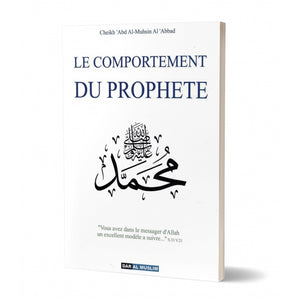 Le Comportement du Prophète - Shaykh 'Abd Al-Muhsin Al-'Abbad - Dar Al Muslim