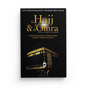 Les connaissances nécessaires pour le Hajj et la Omra selon le Coran et la Sounna