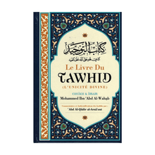 Charger l&#39;image dans la galerie, Le Livre du Tawhid (Unicité) - Kitab At-Tawhid - Muhammad Ibn Abd Al-Wahhab - Commentaire Al-Arnâ&#39;out - Ibn Badis
