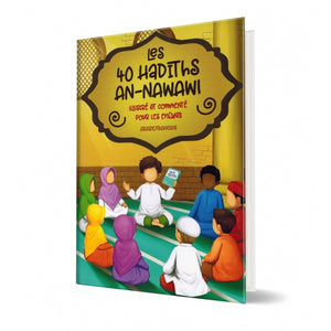 Les 40 Hadiths An-Nawawi - Illustré et commenté pour les Enfants (Arabe/Français)