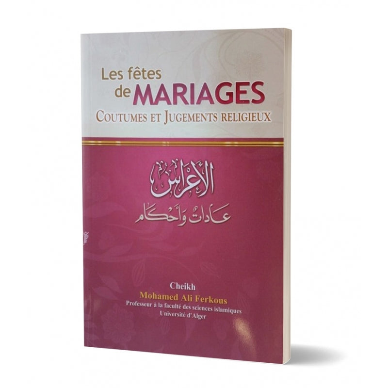 Les Fêtes De Mariages : Coutumes Et Jugements Religieux, Par Le Cheikh Mohamed Ali Ferkous