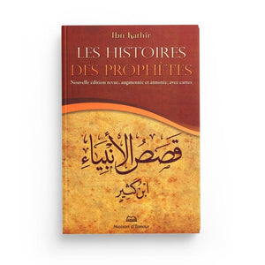 Les histoires des prophètes - Ibn Kathir - Editions Maison d'Ennour