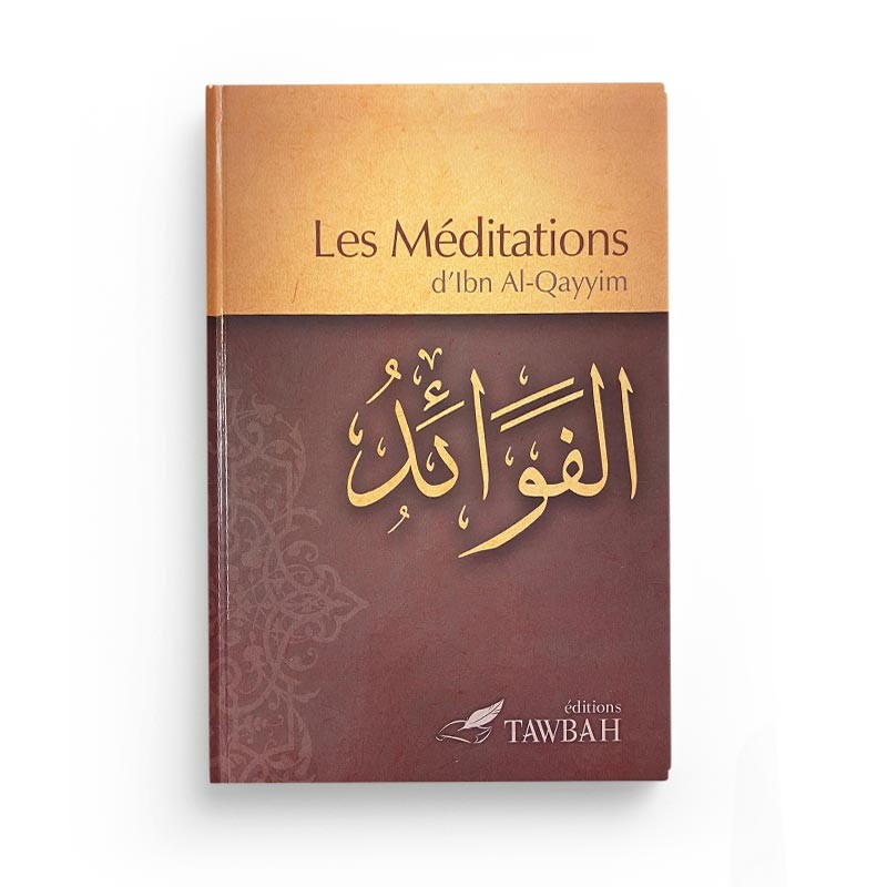 Les méditations d'Ibn Al Qayyim - Editions Tawbah