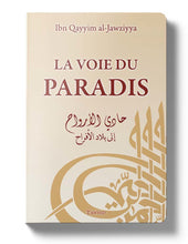 Charger l&#39;image dans la galerie, La voie du paradis Ibn Qayim al Jawziya

