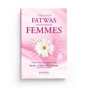 RECUEIL DE FATWAS CONCERNANT LES FEMMES - 'AMR 'ABD AL-MUN'IM SALÎM - NOUVELLE ÉDITION