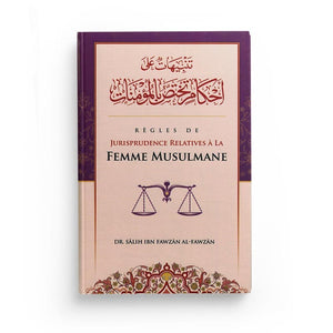 Règles de Jurisprudence Relatives à la Femme Musulmane - de Cheikh Sâlih Ibn Fawzân Âl Fawzân